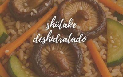 Shiitake deshidratados: beneficios y una receta irresistible